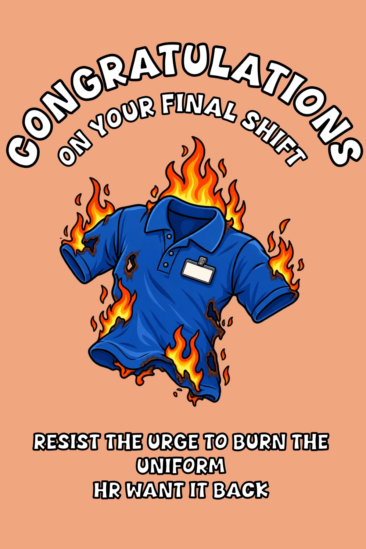 Don't Burn Your Uniform