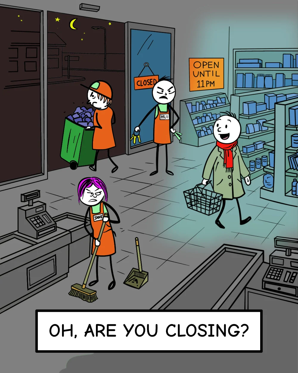 Oh, Are You Closing?
