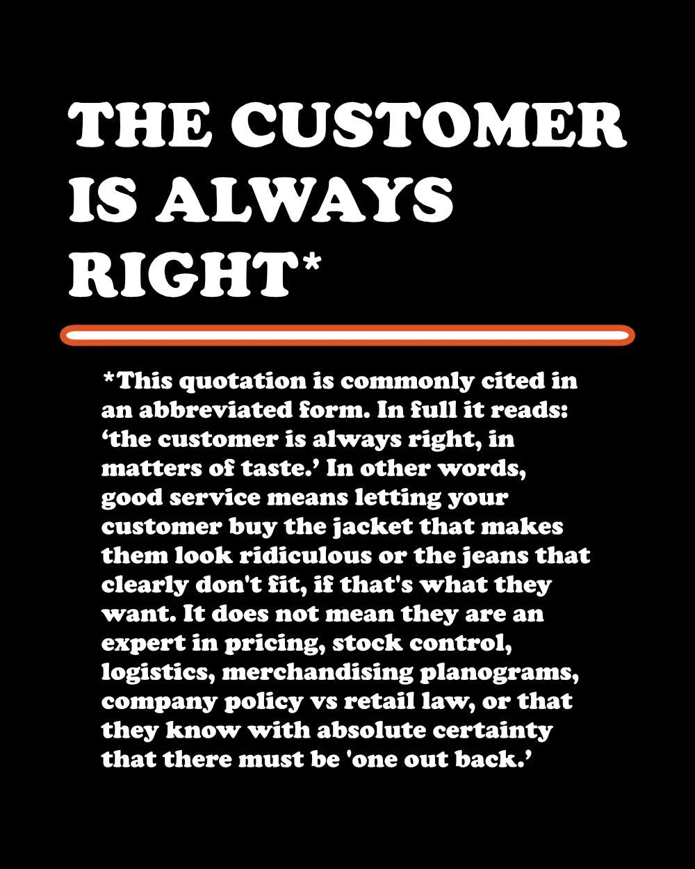 The Customer is Always Right