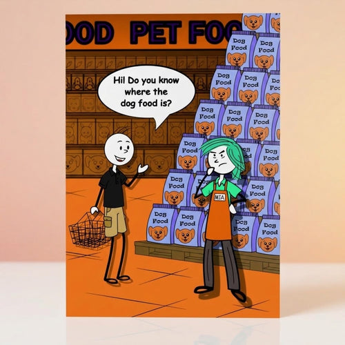 A vertical cartoon-style greeting card or print featuring a store scene with dog food bags stacked on shelves, a speech bubble reading 'Him do you know where the dog food is?', and two illustrated people interacting. The card is shown standing against a soft peach gradient background.