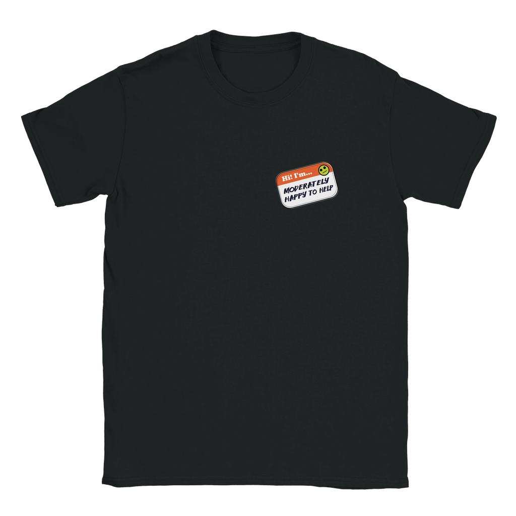 Front view of a black t-shirt with a printed imitation nametag saying 'Hi! I'm Moderately Here to Help' by Retailer Therapy