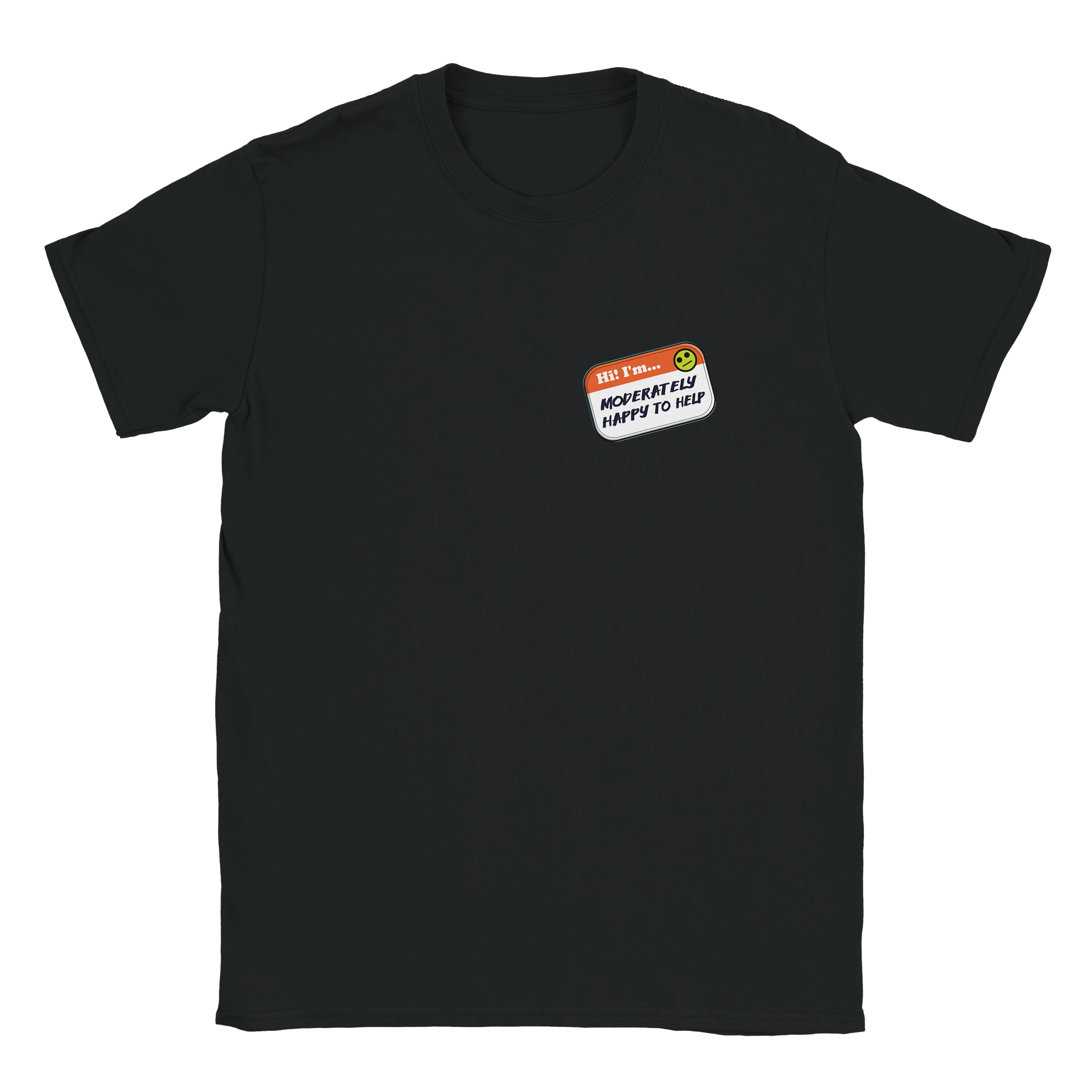 Front view of a black t-shirt with a printed imitation nametag saying 'Hi! I'm Moderately Here to Help' by Retailer Therapy