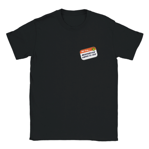 Front view of a black t-shirt with a printed imitation nametag saying 'Hi! I'm Moderately Here to Help' by Retailer Therapy