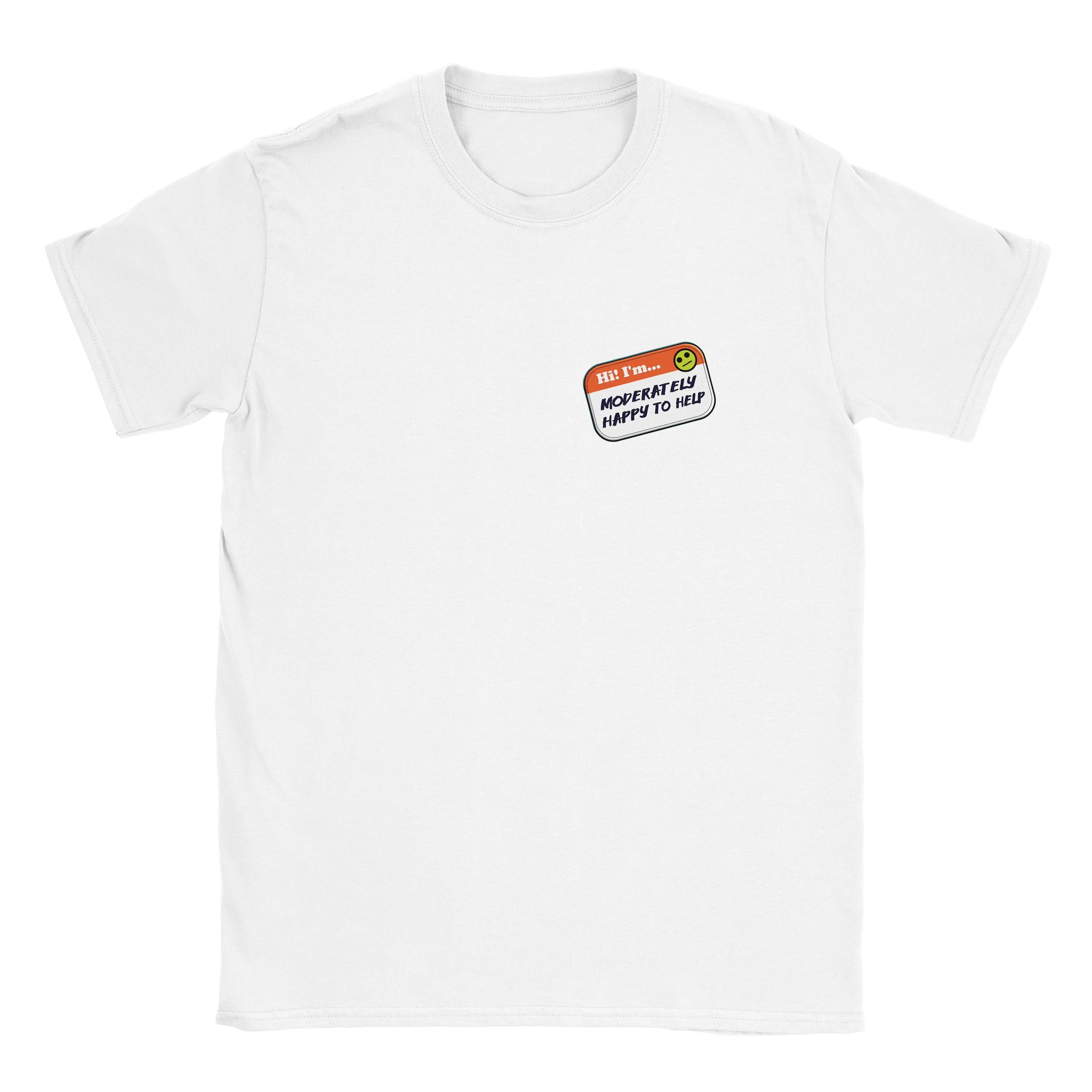 Front image of a white t-shirt with a printed imitation nametag saying 'Hi! I'm Moderately Here to Help' by Retailer Therapy
