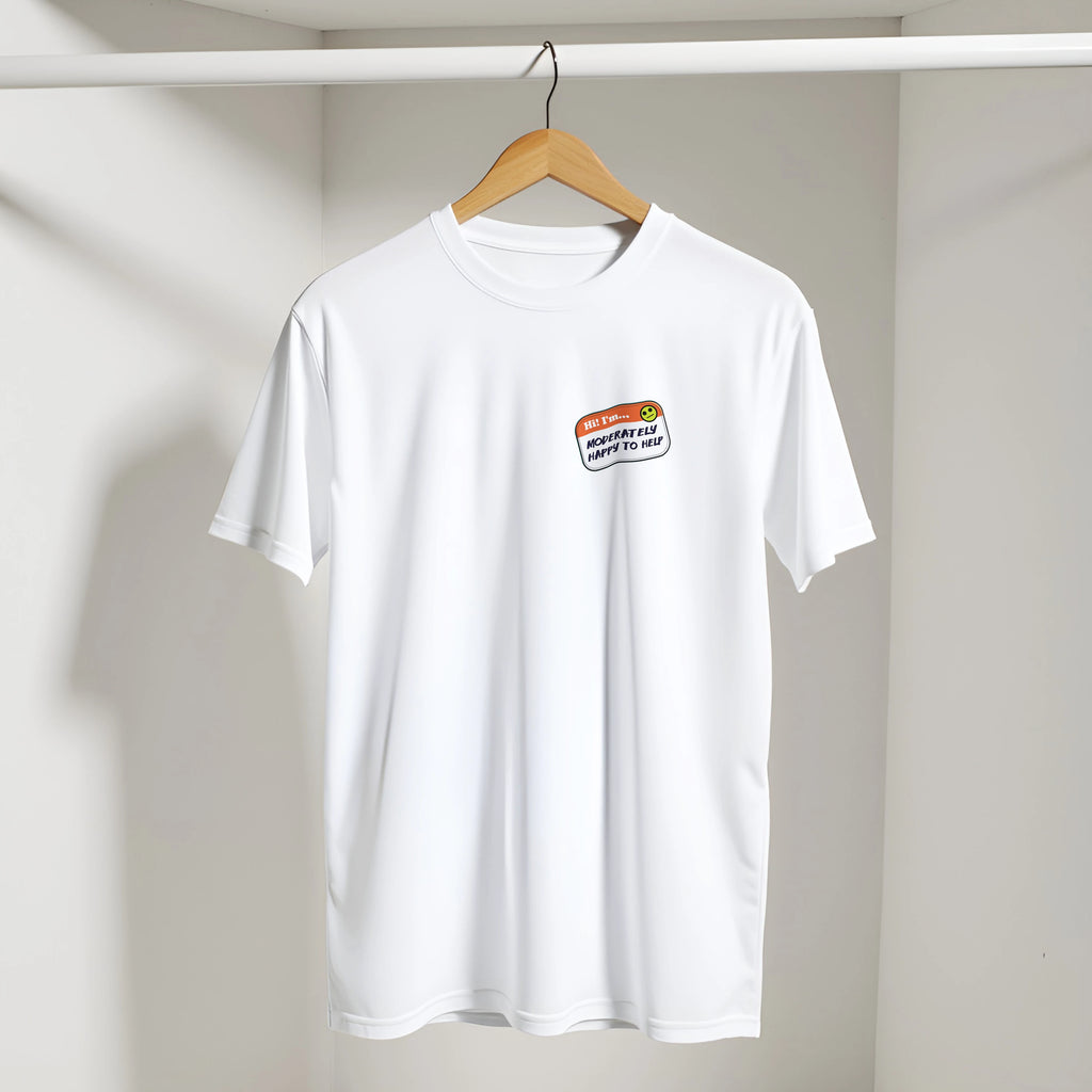 Image of a white t-shirt on a hanger with a printed imitation nametag saying 'Hi! I'm Moderately Here to Help' by Retailer Therapy