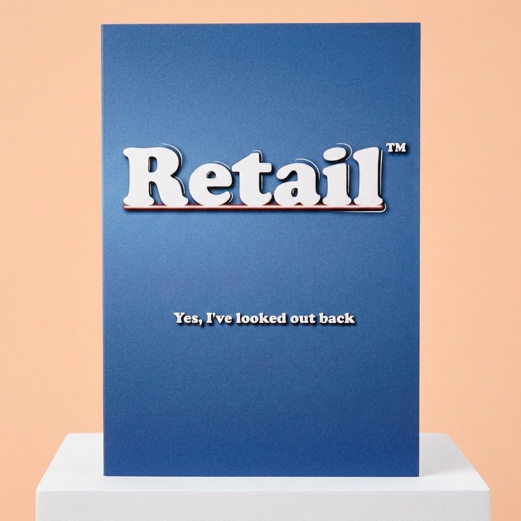 A blue rectangular sign or poster with the word 'Retail' in large white letters and the phrase 'Yes, I've looked out back' below it, displayed on a white pedestal against a peach background.